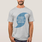 Gemakkelijk verstoord door orkanen t-shirt (Voorkant)