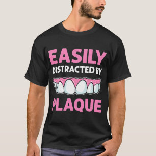 Gemakkelijk verstoord door Plaque Dental Lab-techn T-shirt