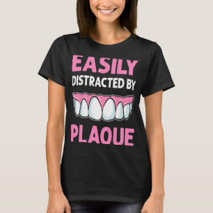 Gemakkelijk verstoord door Plaque Dental Lab-techn T-shirt