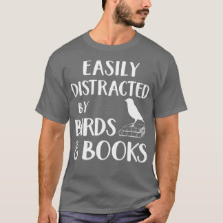 Gemakkelijk verstoord door vogels en boeken t-shirt