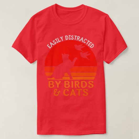 Gemakkelijk verstoord door vogels en katten, grapp t-shirt (Design voorkant)