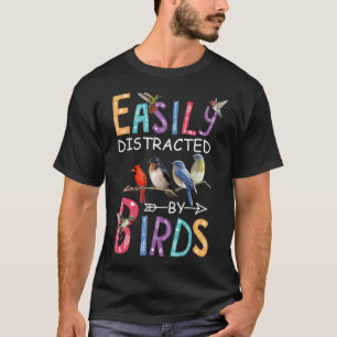 Gemakkelijk verstoord door vogels Funny Bird T-shirt