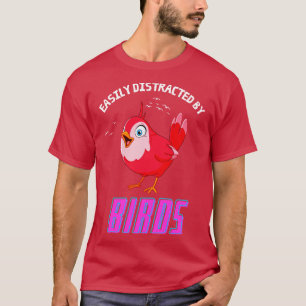 Gemakkelijk verstoord door vogels Grappig vogeltre T-shirt