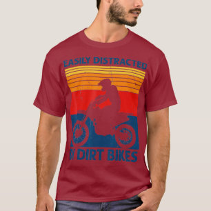 Gemakkelijk verstoord door vuile fietsen Motocross T-shirt