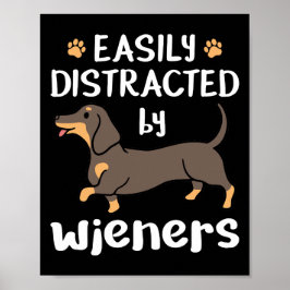 Gemakkelijk verstoord door Wieners Funny Dachshund Poster
