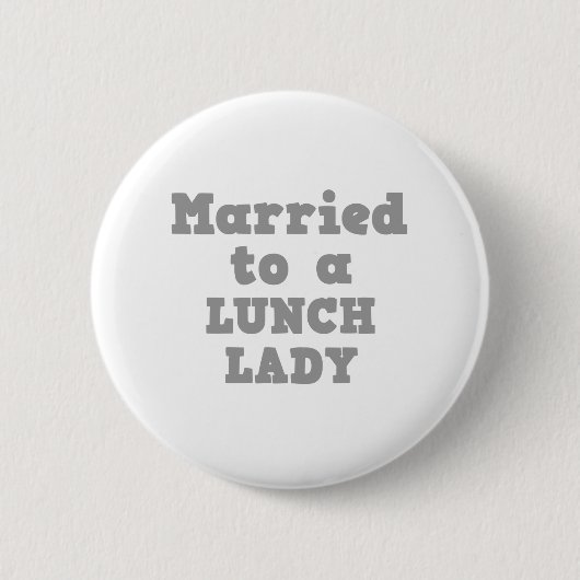 GEMARRIEERD NAAR EEN LUNCH LADY RONDE BUTTON 5,7 CM (Voorkant)