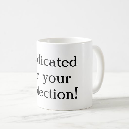 Gemedicineerd voor uw Mok voor bescherming (Voorkant rechts)