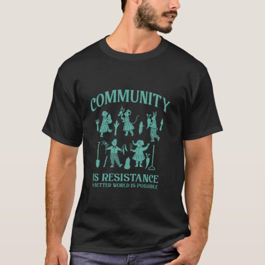 Gemeenschap is Weerstand Gemeenschapstuin Stads Tu T-shirt (Voorkant)
