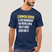 GEMEENSCHAPPELIJKE SENSE IS ZOALS DEODORANT T-Shir T-shirt (Voorkant)