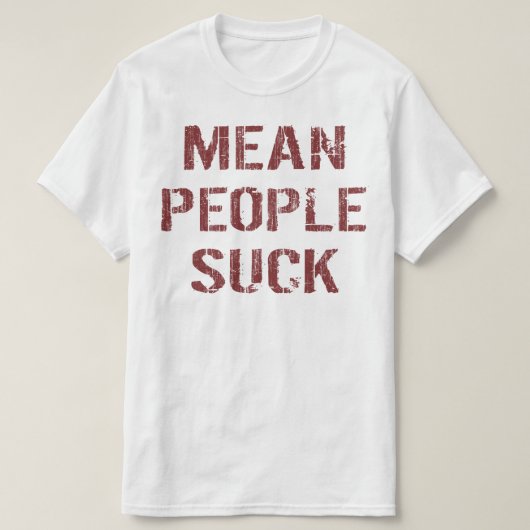 Gemene Mensen Zijn Verschrikkelijk T-shirt (Design voorkant)