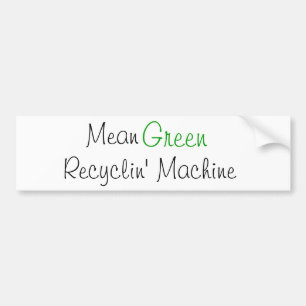 Gemiddelde groene, recycleermachine bumpersticker