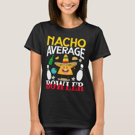 Gemiddelde Nacho Bowler Cinco De Mayo Bowling Mexi T-shirt (Voorkant)