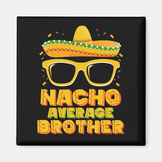 Gemiddelde Nacho Broer Cinco Mayo Bijpassende Fami Magneet (Voorkant)