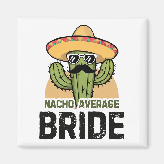 Gemiddelde Nacho-Bruid Grappige Cinco De Mayo Mexi Magneet (Voorkant)