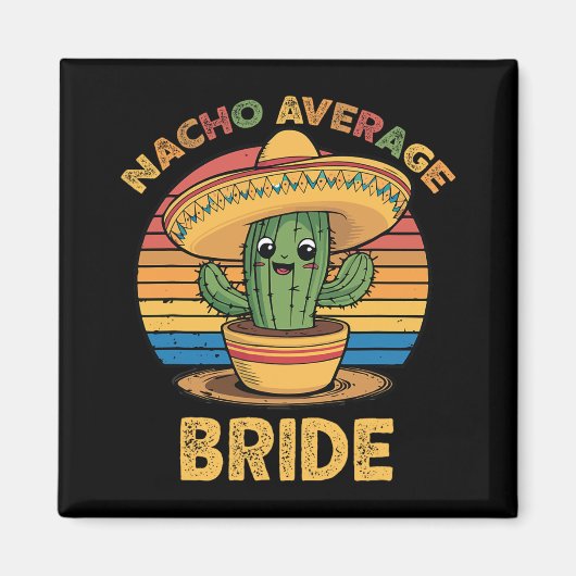 Gemiddelde Nacho Bruid Mexicaans Cinco De Mayo Gra Magneet (Voorkant)