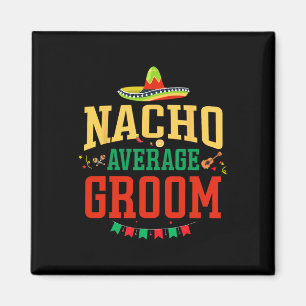 Gemiddelde Nacho Bruidegom Cinco De Mayo Feest Nac Magneet