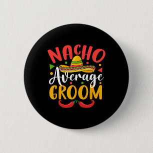 Gemiddelde Nacho Bruidegom Cinco De Mayo Mexicaans Ronde Button 5,7 Cm