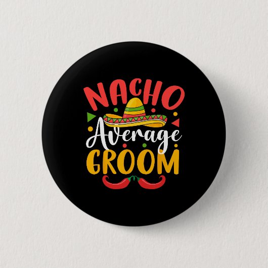 Gemiddelde Nacho Bruidegom Cinco De Mayo Mexicaans Ronde Button 5,7 Cm (Voorkant)