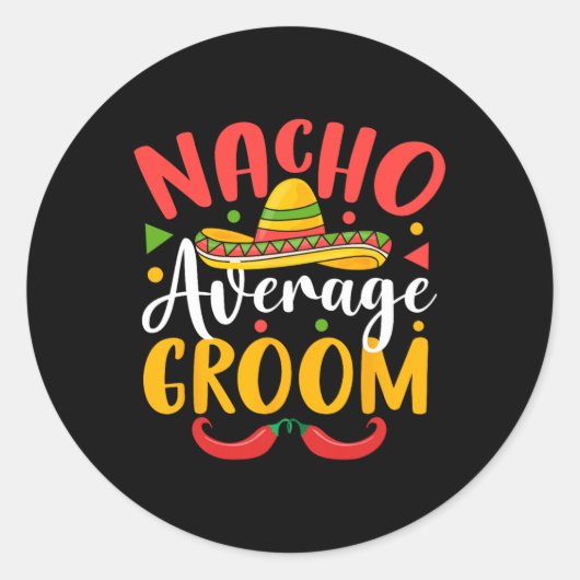 Gemiddelde Nacho Bruidegom Cinco De Mayo Mexicaans Ronde Sticker (Voorkant)