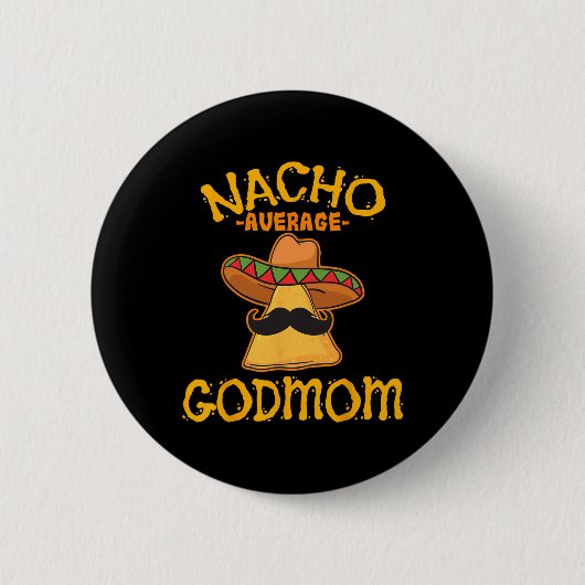Gemiddelde Nacho Godmom Mexicaanse Cinco De Mayo G Ronde Button 5,7 Cm (Voorkant)