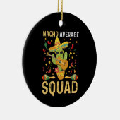 Gemiddelde Nacho Squad Cinco de Mayo Mexican Party Keramisch Ornament (Rechts)