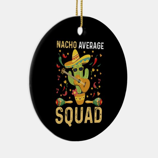 Gemiddelde Nacho Squad Cinco de Mayo Mexican Party Keramisch Ornament (Rechts)