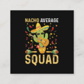 Gemiddelde Nacho Squad Cinco de Mayo Mexican Party Vierkante Visitekaartje (Voorkant)
