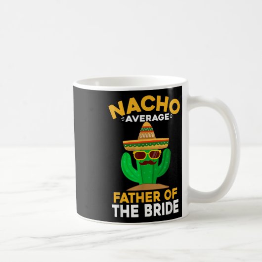 Gemiddelde Nacho Vader Van De Bruid Mexicaans Cinc Koffiemok (Rechts)