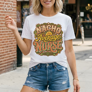 Gemiddelde Nacho-verpleegster Grappige Cinco De Ma T-shirt