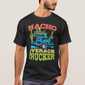 Gemiddelde Nacho-vrachtwagen Cinco de Mayo Truck T-shirt (Voorkant)