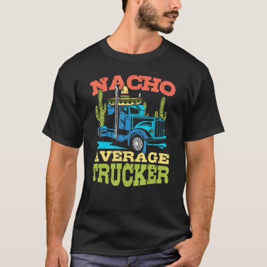 Gemiddelde Nacho-vrachtwagen Cinco de Mayo Truck T-shirt (Voorkant)