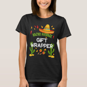 Gemiddelde Nacho Wrapper Cinco De Mayo T-shirt