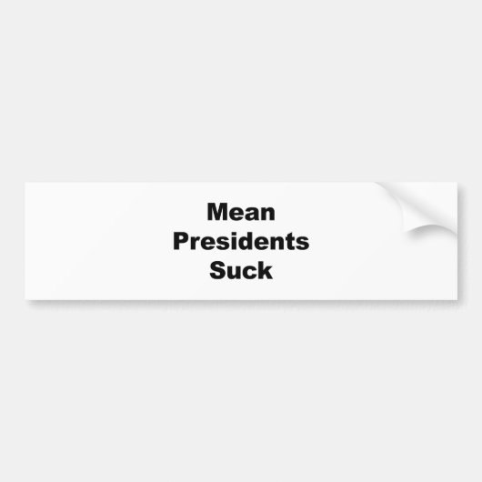 Gemiddelde Presidenten Suck Bumpersticker (Voorkant)