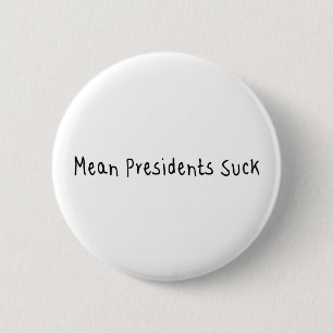 Gemiddelde Presidenten Suck Ronde Button 5,7 Cm