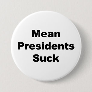 Gemiddelde Presidenten Suck Ronde Button 7,6 Cm