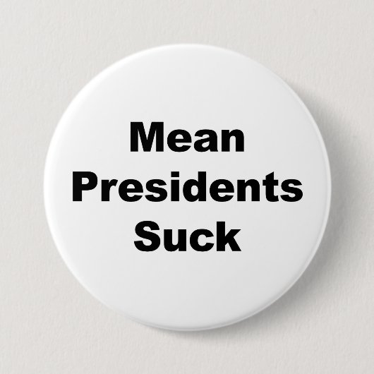 Gemiddelde Presidenten Suck Ronde Button 7,6 Cm (Voorkant)