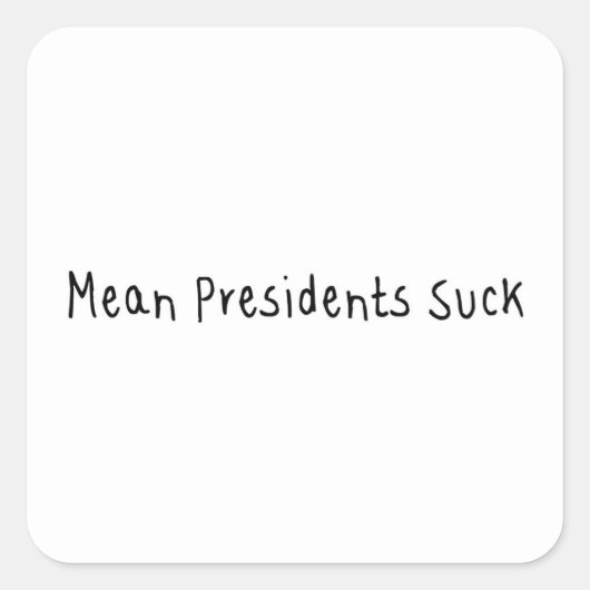 Gemiddelde Presidenten Suck Vierkante Sticker (Voorkant)