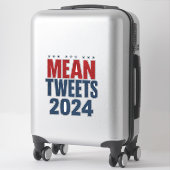 Gemiddelde Tweets 2024 Grappige Verkiezing Trump Sticker (Koffer)