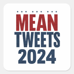 Gemiddelde Tweets 2024 Grappige Verkiezing Trump  Vierkante Sticker