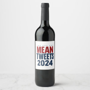 Gemiddelde Tweets 2024 Grappige Verkiezing Trump  Wijn Etiket