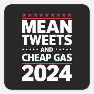 Gemiddelde tweets en goedkope gas 2024 verkiezinge vierkante sticker