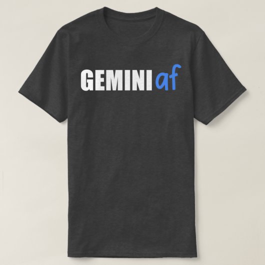 Gemini AF Funny Zodiac Birthday Astrology T-shirt (Design voorkant)