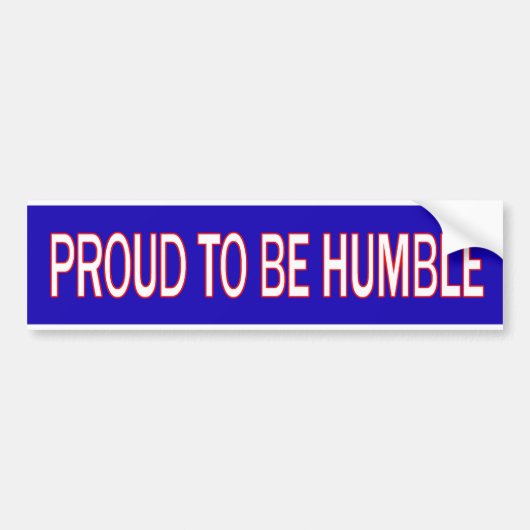 Gemorst om Humble te zijn Bumpersticker (Voorkant)