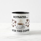 Gemotiveerd Na Deze Koffie Inspirerende Mok (Midden)
