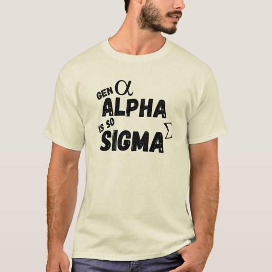 Gen Alpha is zo Sigma T-shirt (Voorkant)