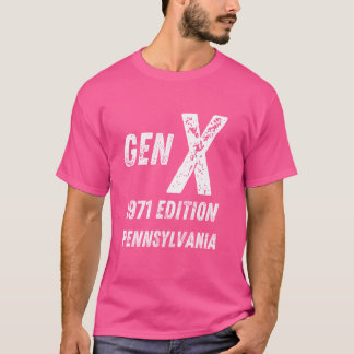 Gen X 1971 Edition Generation Pennsylvania Birthda T-shirt