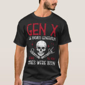 Gen X Badass Generation Skull Rock Funny Saying Me T-shirt (Voorkant)