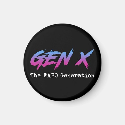 Gen X - De FAFO Generatie Magneet (Voorkant)