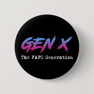 Gen X - De FAFO Generatie Ronde Button 5,7 Cm