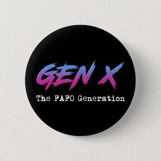 Gen X - De FAFO Generatie Ronde Button 5,7 Cm (Voorkant)